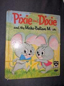 Pixie and Dixie and the Make-Believe Mouse Book